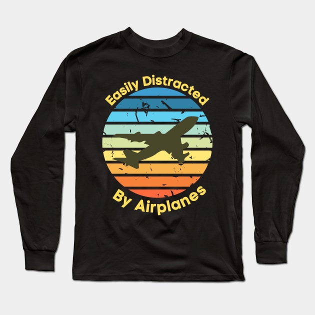 Easily Distracted by Airplanes, Gift for Airplane Lover, Aviation Shirt, Funny Pilot Shirt, Retro Vintage Plane, Aviator Shirt Birthday Gift Long Sleeve T-Shirt by Kittoable